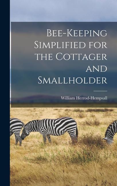 Vorderes Coverbild Bee-keeping Simplified for the Cottager and Smallholder