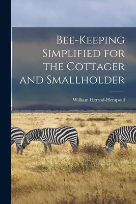 Vorderes Coverbild Bee-keeping Simplified for the Cottager and Smallholder