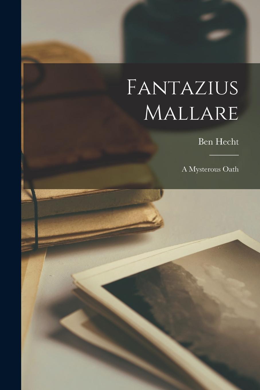 Vorderes Coverbild Fantazius Mallare: A Mysterous Oath