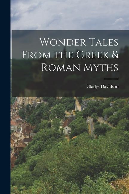 Vorderes Coverbild Wonder Tales From the Greek & Roman Myths