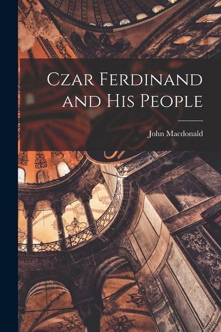 Vorderes Coverbild Czar Ferdinand and his People