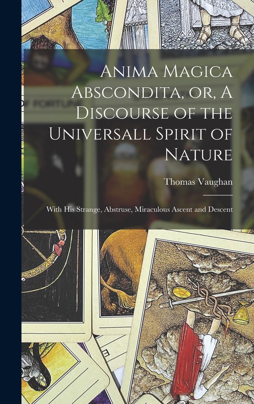 Vorderes Coverbild Anima Magica Abscondita, or, A Discourse of the Universall Spirit of Nature