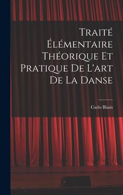 Vorderes Coverbild Traité élémentaire théorique et pratique de l'art de la danse