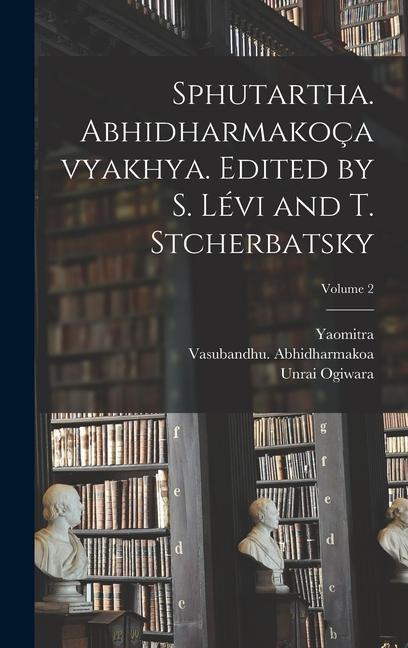 Vorderes Coverbild Sphutartha. Abhidharmakoçavyakhya. Edited by S. Lévi and T. Stcherbatsky; Volume 2