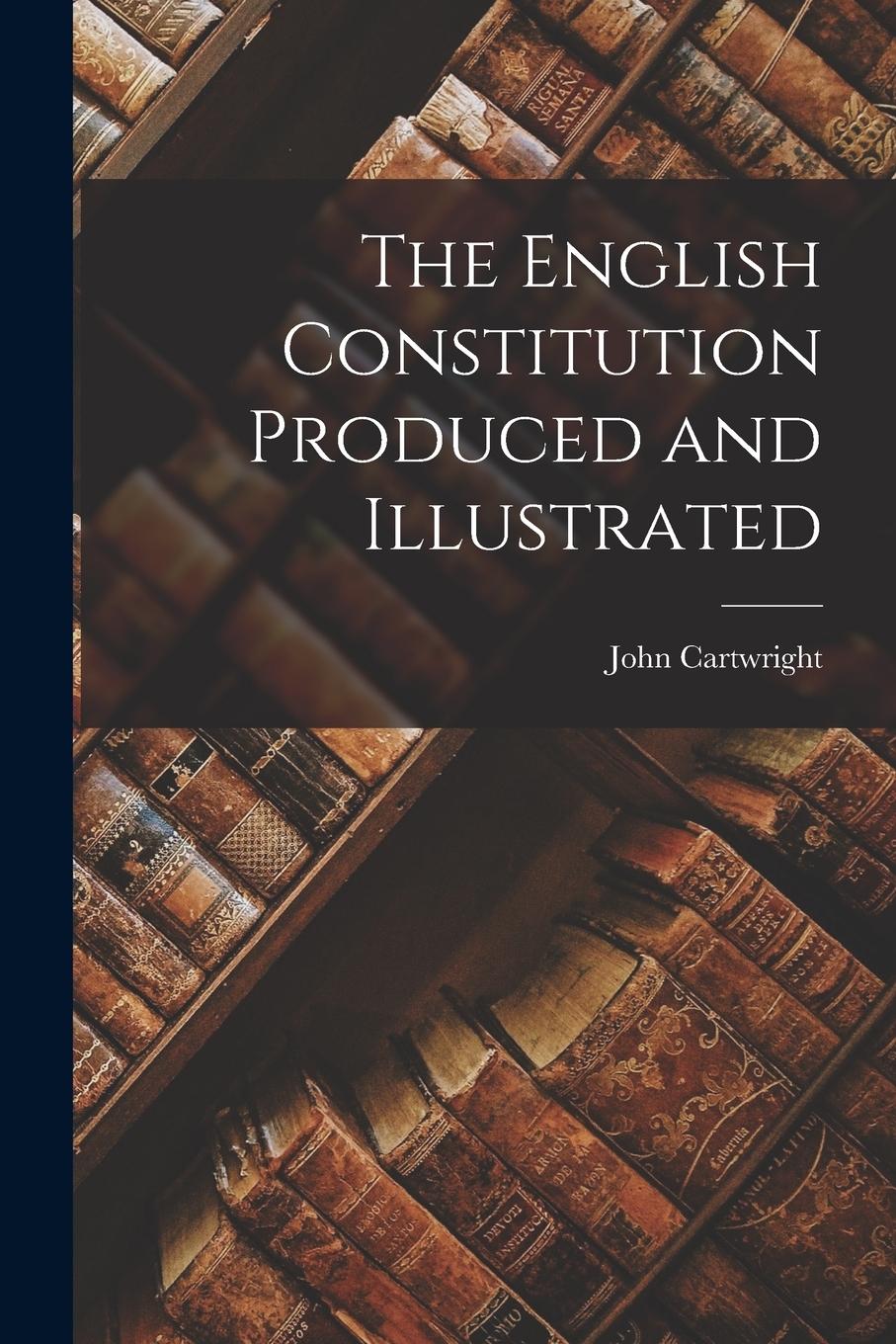 Vorderes Coverbild The English Constitution Produced and Illustrated