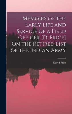 Vorderes Coverbild Memoirs of the Early Life and Service of a Field Officer [D. Price] On the Retired List of the Indian Army