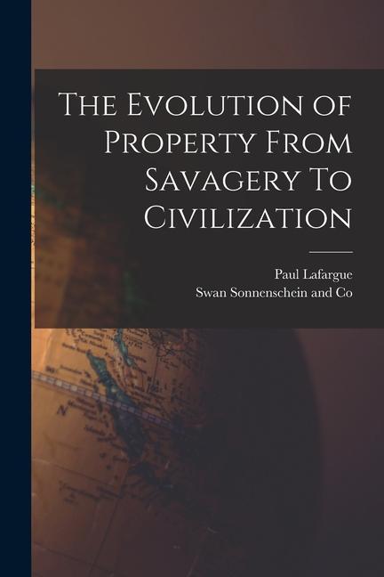 Vorderes Coverbild The Evolution of Property From Savagery To Civilization
