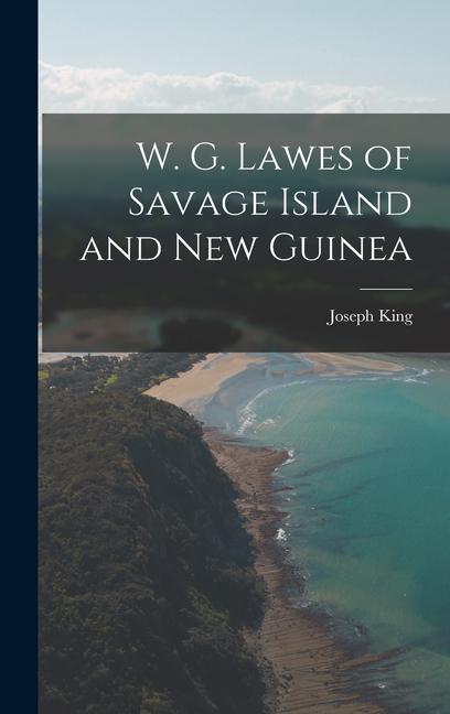Vorderes Coverbild W. G. Lawes of Savage Island and New Guinea
