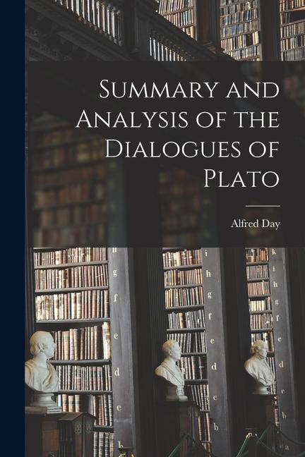 Vorderes Coverbild Summary and Analysis of the Dialogues of Plato