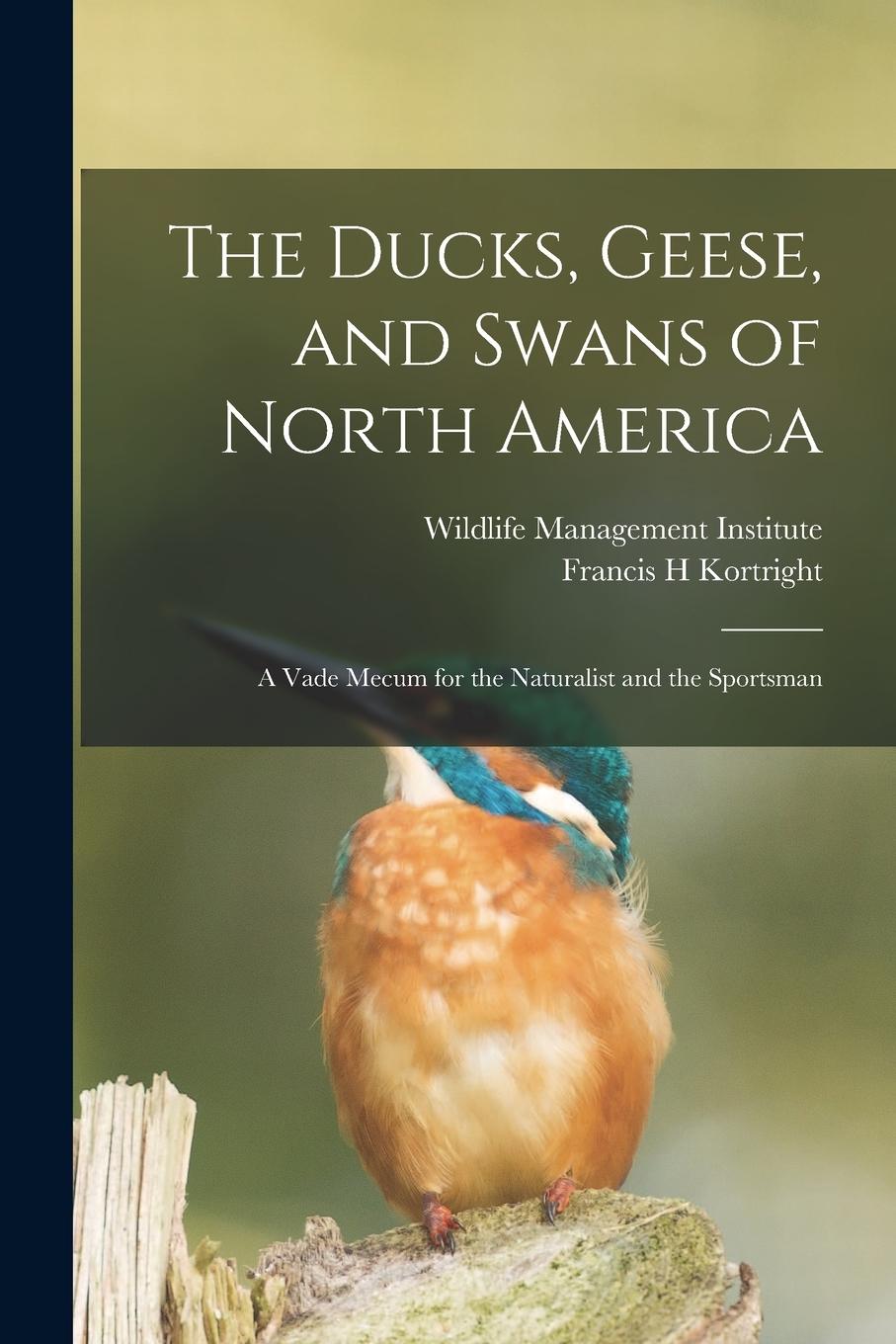 Vorderes Coverbild The Ducks, Geese, and Swans of North America; a Vade Mecum for the Naturalist and the Sportsman