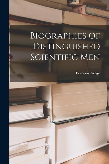 Vorderes Coverbild Biographies of Distinguished Scientific Men
