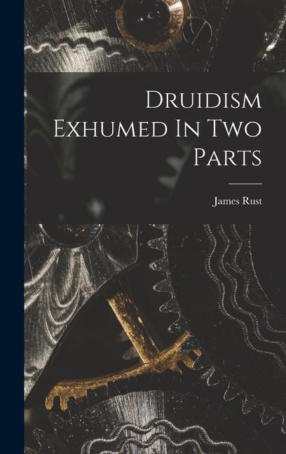 Vorderes Coverbild Druidism Exhumed In Two Parts
