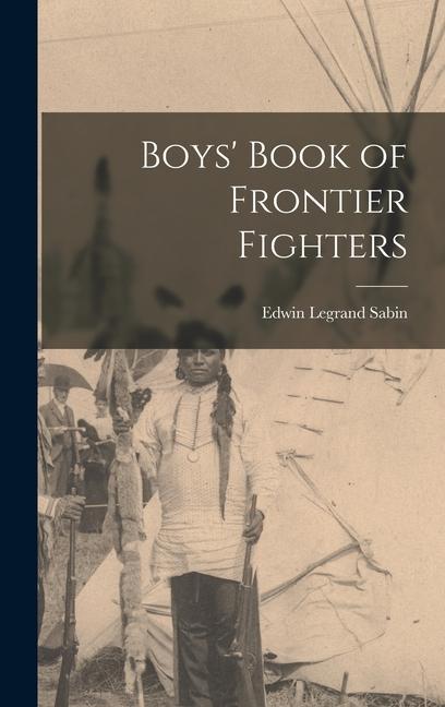 Vorderes Coverbild Boys' Book of Frontier Fighters