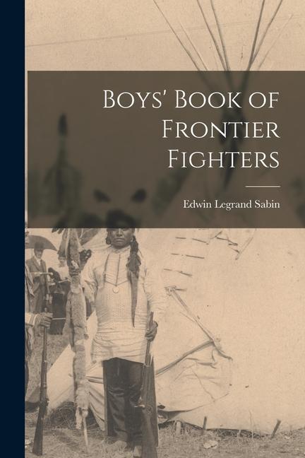 Vorderes Coverbild Boys' Book of Frontier Fighters