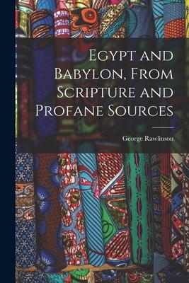 Vorderes Coverbild Egypt and Babylon, From Scripture and Profane Sources