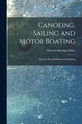 Vorderes Coverbild Canoeing, Sailing and Motor Boating: Practical Boat Building and Handling