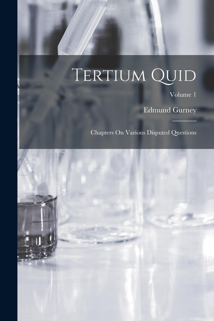 Vorderes Coverbild Tertium Quid: Chapters On Various Disputed Questions; Volume 1