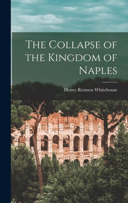 Vorderes Coverbild The Collapse of the Kingdom of Naples
