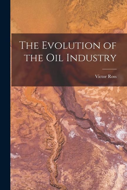 Vorderes Coverbild The Evolution of the Oil Industry