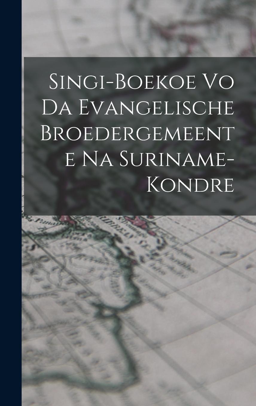 Vorderes Coverbild Singi-Boekoe Vo Da Evangelische Broedergemeente Na Suriname-Kondre