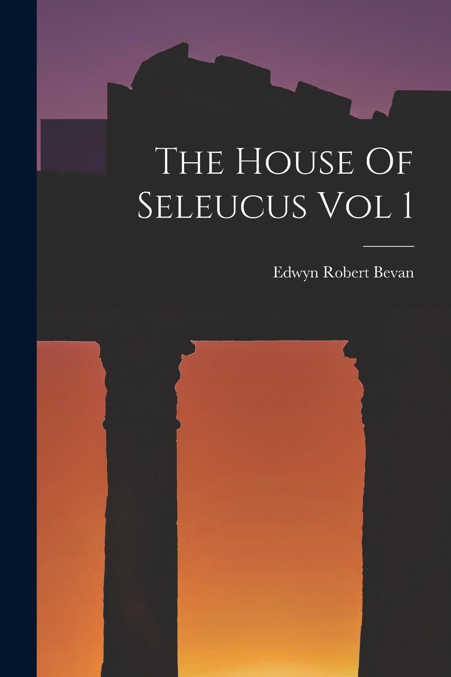 Vorderes Coverbild The House Of Seleucus Vol 1