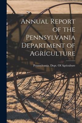 Vorderes Coverbild Annual Report of the Pennsylvania Department of Agriculture