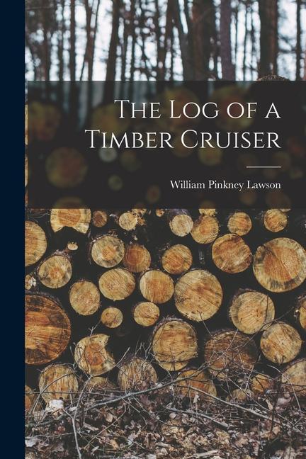 Vorderes Coverbild The log of a Timber Cruiser