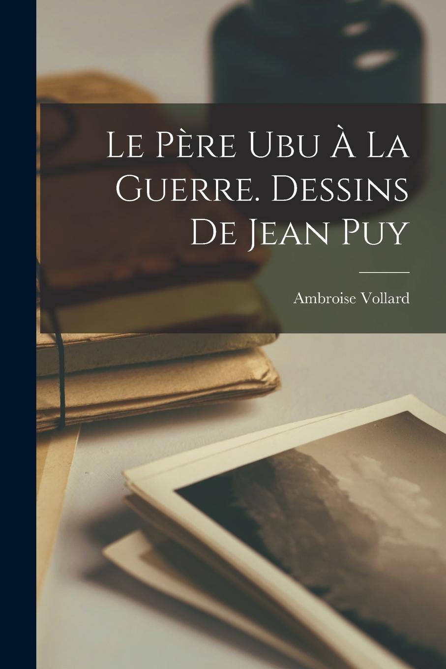 Vorderes Coverbild Le père Ubu à la guerre. Dessins de Jean Puy