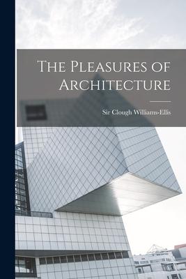 Vorderes Coverbild The Pleasures of Architecture