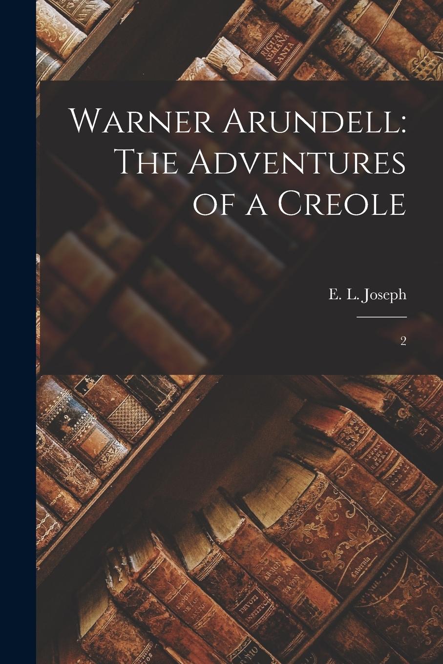 Vorderes Coverbild Warner Arundell: The Adventures of a Creole: 2