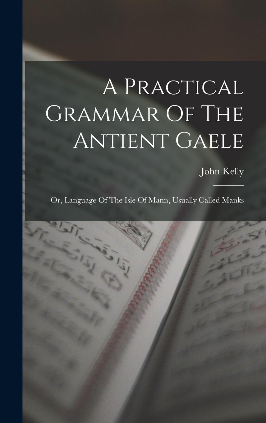 Vorderes Coverbild A Practical Grammar Of The Antient Gaele