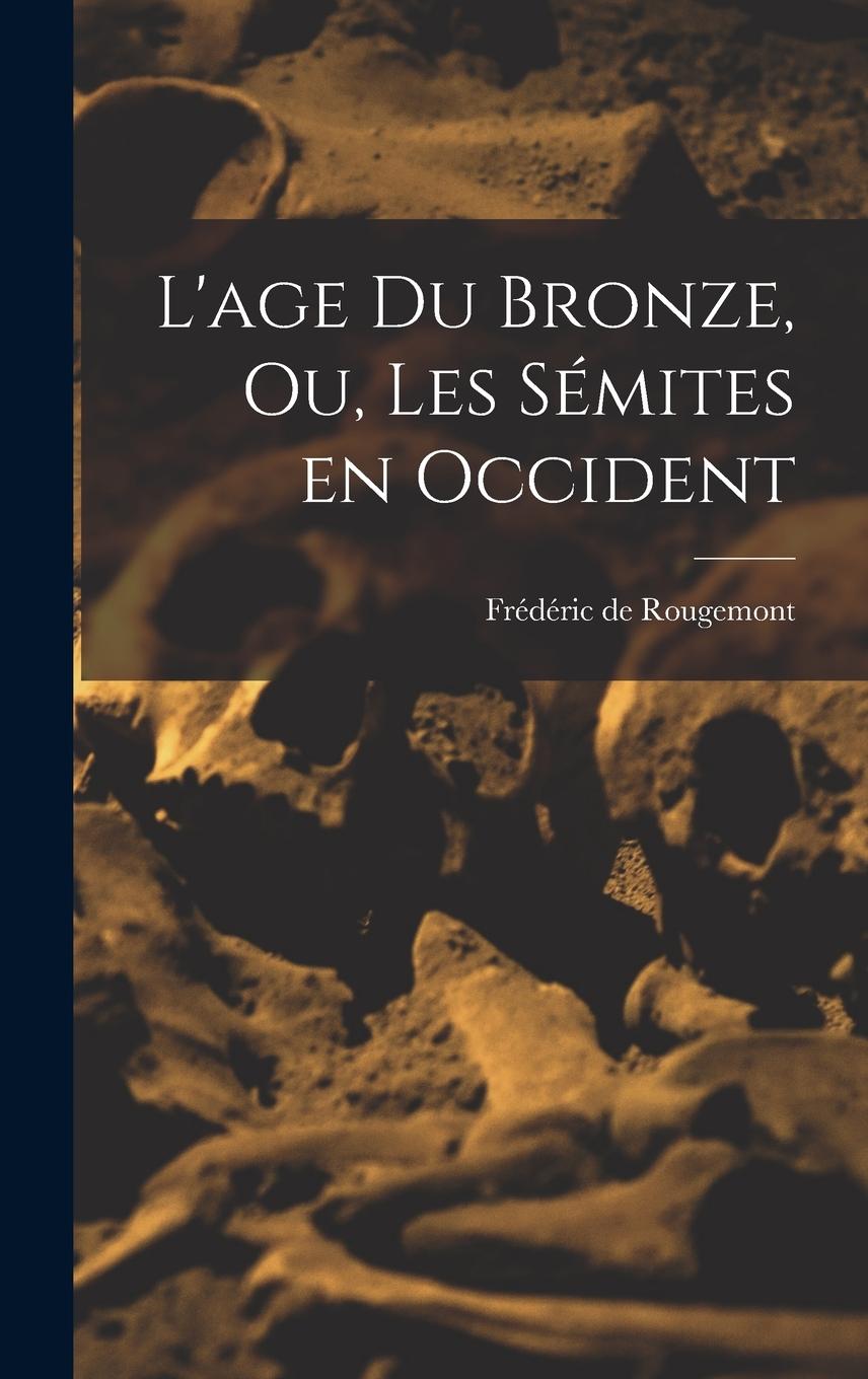 Vorderes Coverbild L'age du Bronze, ou, Les Sémites en Occident