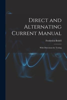 Vorderes Coverbild Direct and Alternating Current Manual: With Directions for Testing