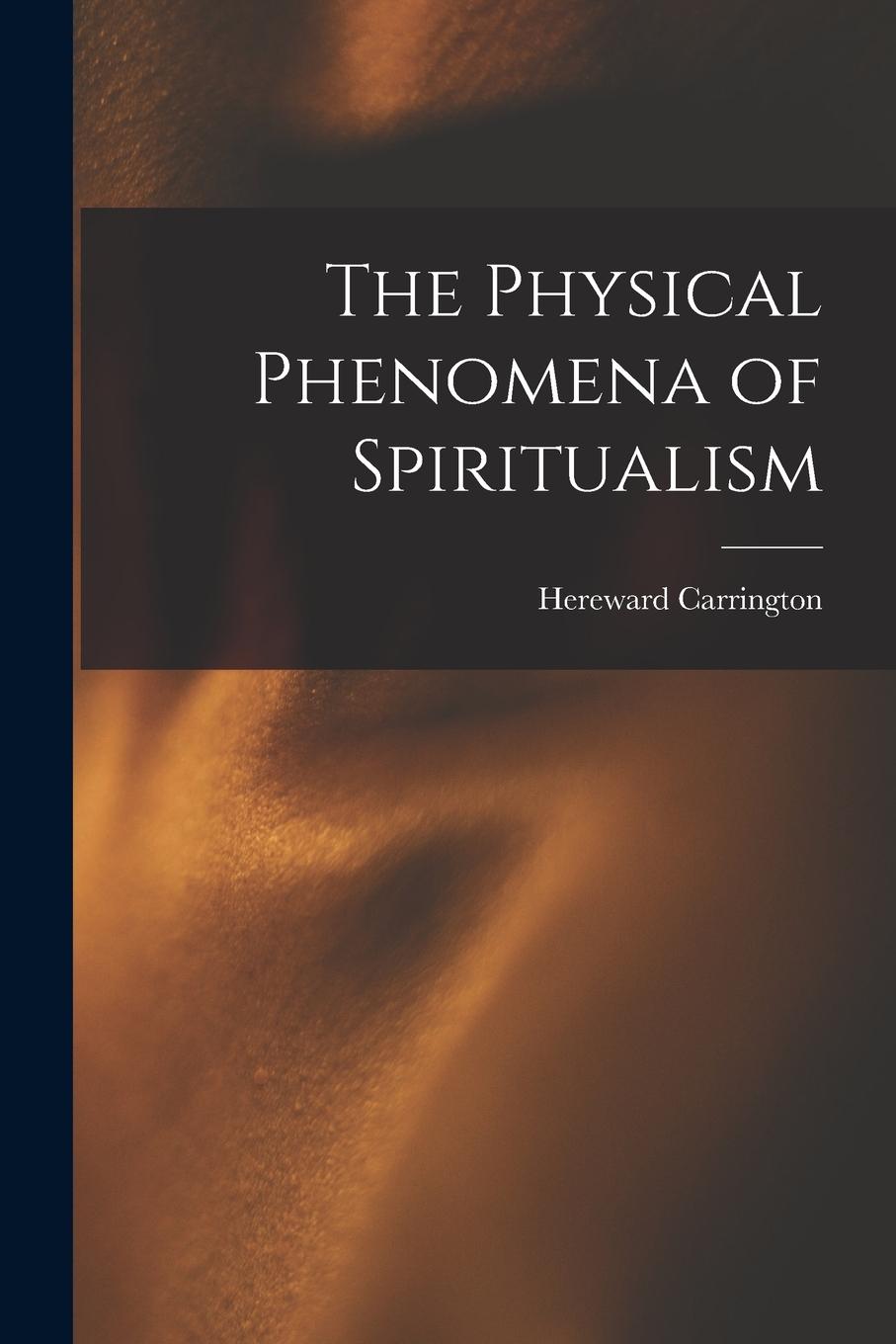 Vorderes Coverbild The Physical Phenomena of Spiritualism