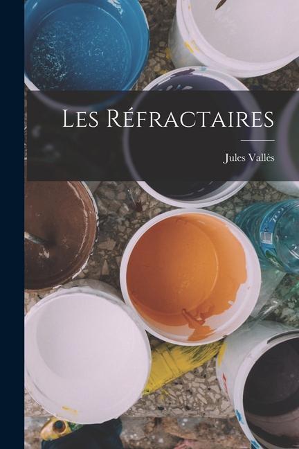 Vorderes Coverbild Les Réfractaires