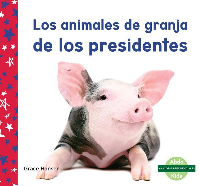 Vorderes Coverbild Los Animales de Granja de Los Presidentes (Farm Animals of Presidents)
