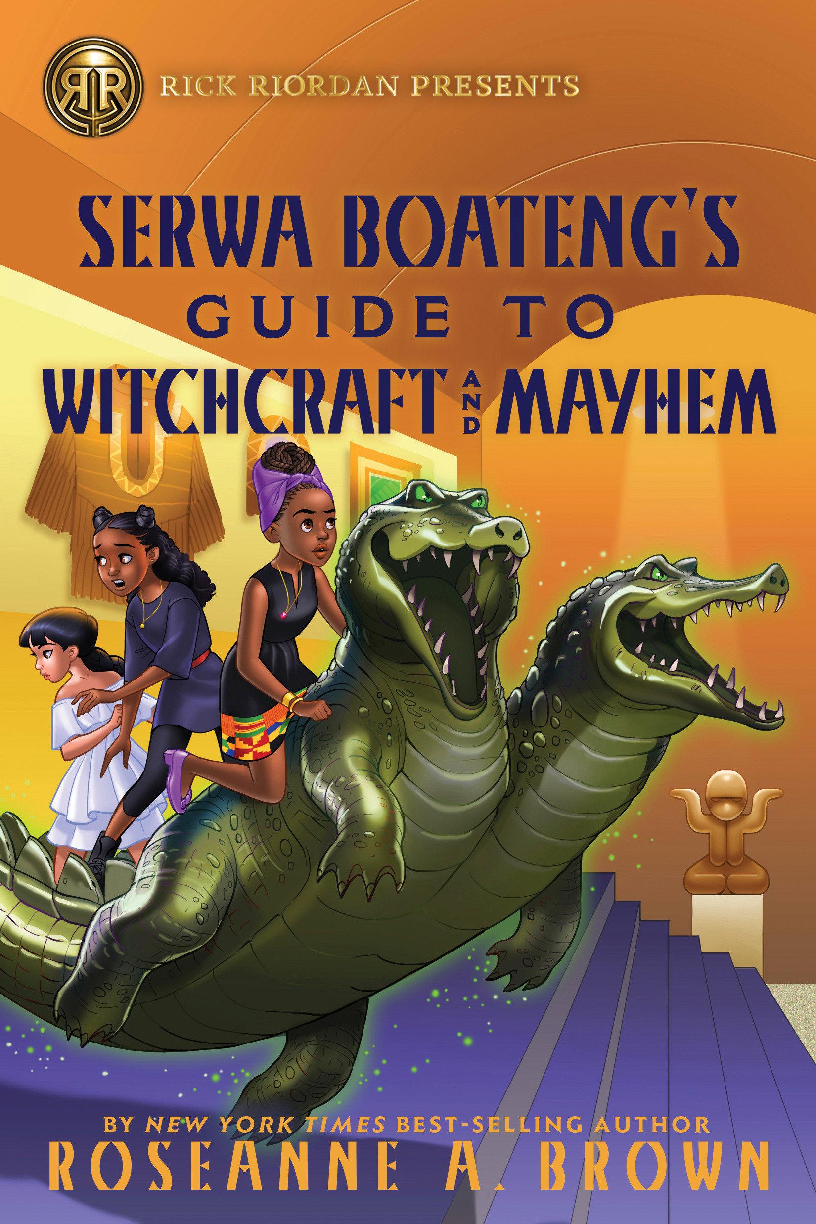 Vorderes Coverbild Rick Riordan Presents: Serwa Boateng's Guide to Witchcraft and Mayhem