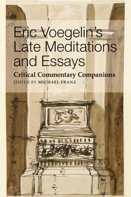 Vorderes Coverbild Eric Voegelin`s Late Meditations and Essays - Critical Commentary Companions