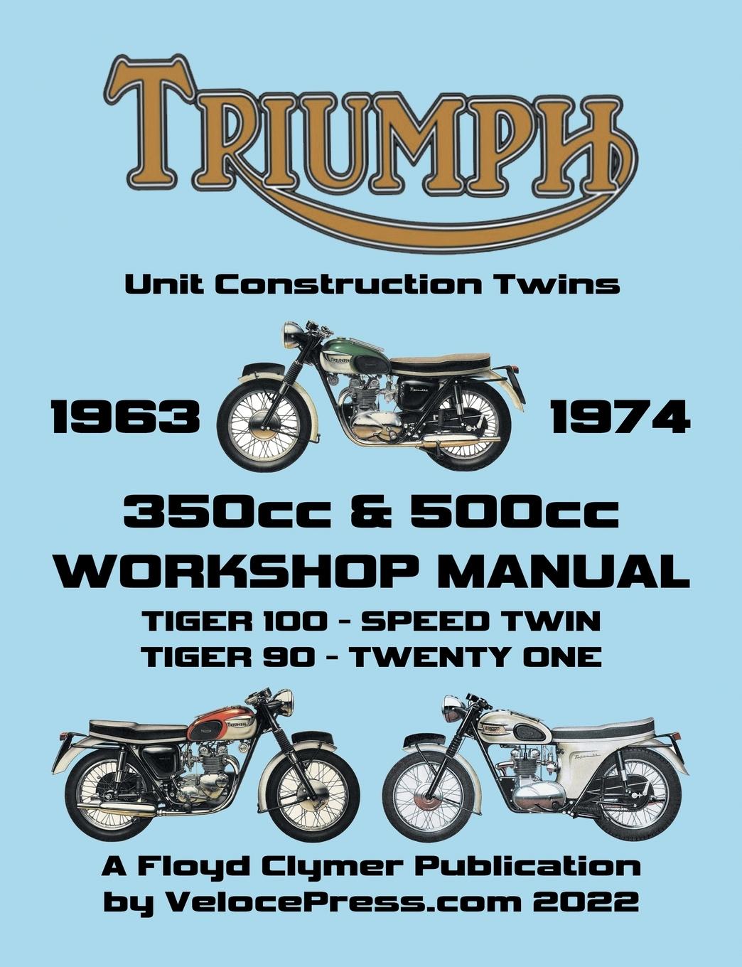 Vorderes Coverbild TRIUMPH 350cc & 500cc UNIT CONSTRUCTION TWINS 1963-1974 WORKSHOP MANUAL