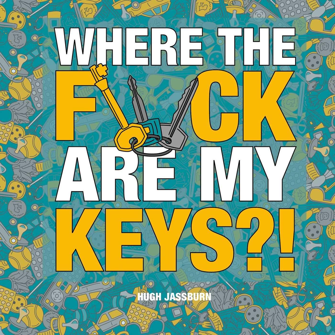 Vorderes Coverbild Where the F*ck Are My Keys?!