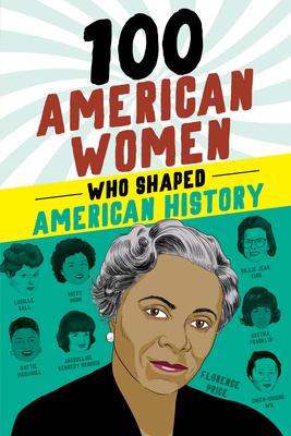 Vorderes Coverbild 100 American Women Who Shaped American History