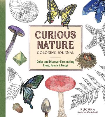 Vorderes Coverbild Curious Nature Coloring Journal: Color and Discover Fascinating Flora, Fauna & Fungi