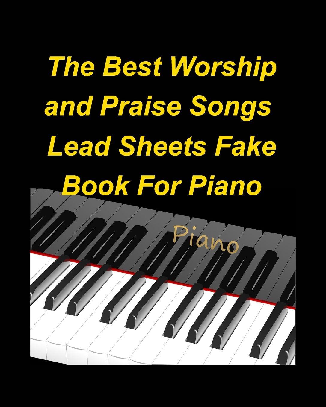 Vorderes Coverbild The Best Worship and Praise Songs Lead Sheets Fake Book For Piano