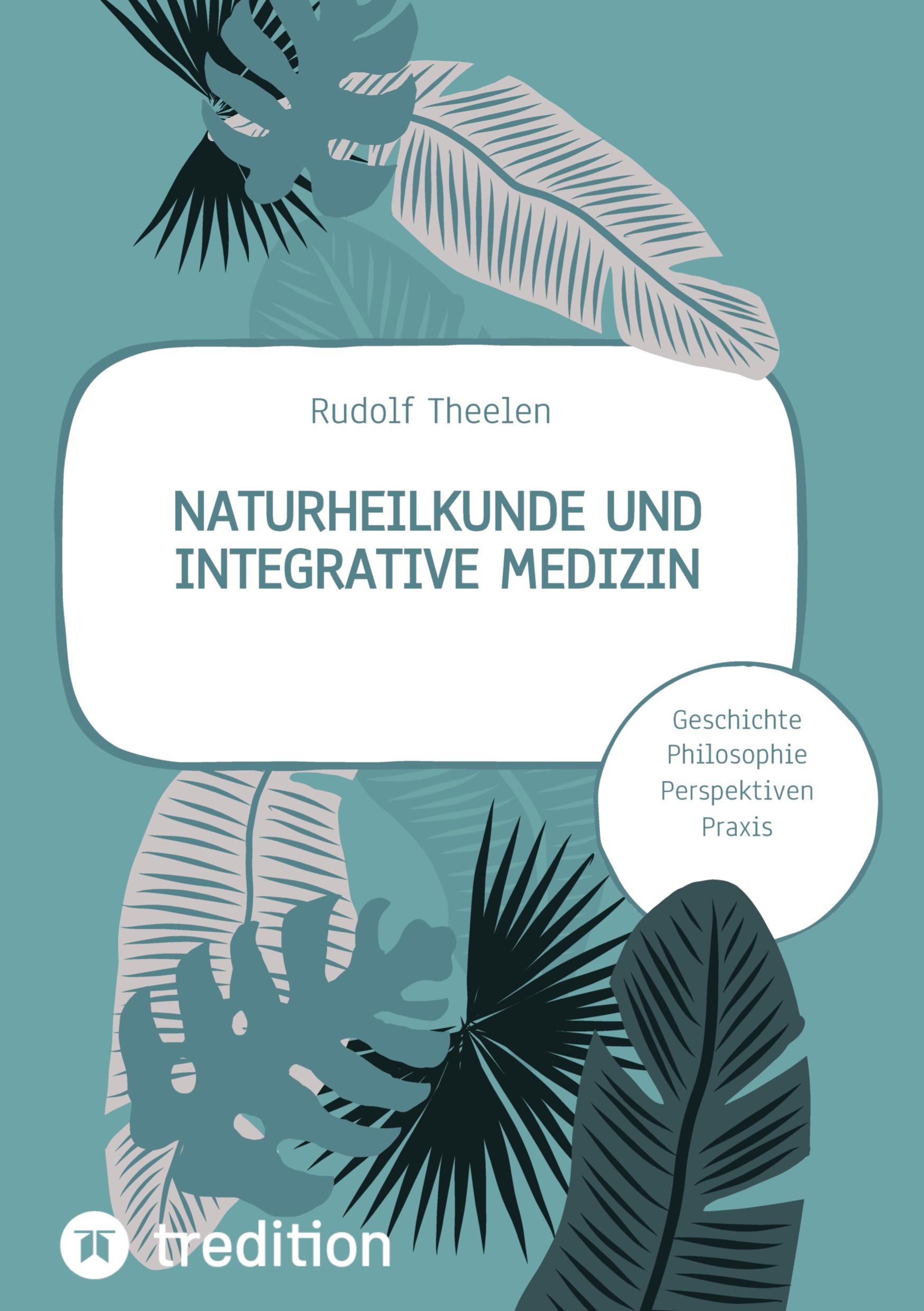 Vorderes Coverbild Naturheilkunde und integrative Medizin - Grundlagen einer ganzheitlichen Heilkunde