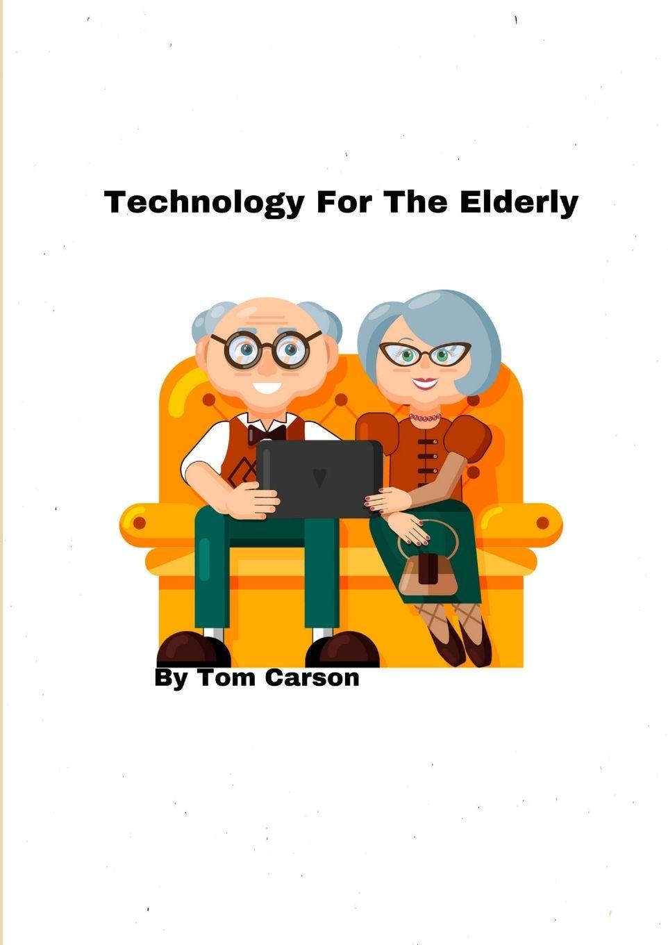 Vorderes Coverbild Technology For The Elderly!