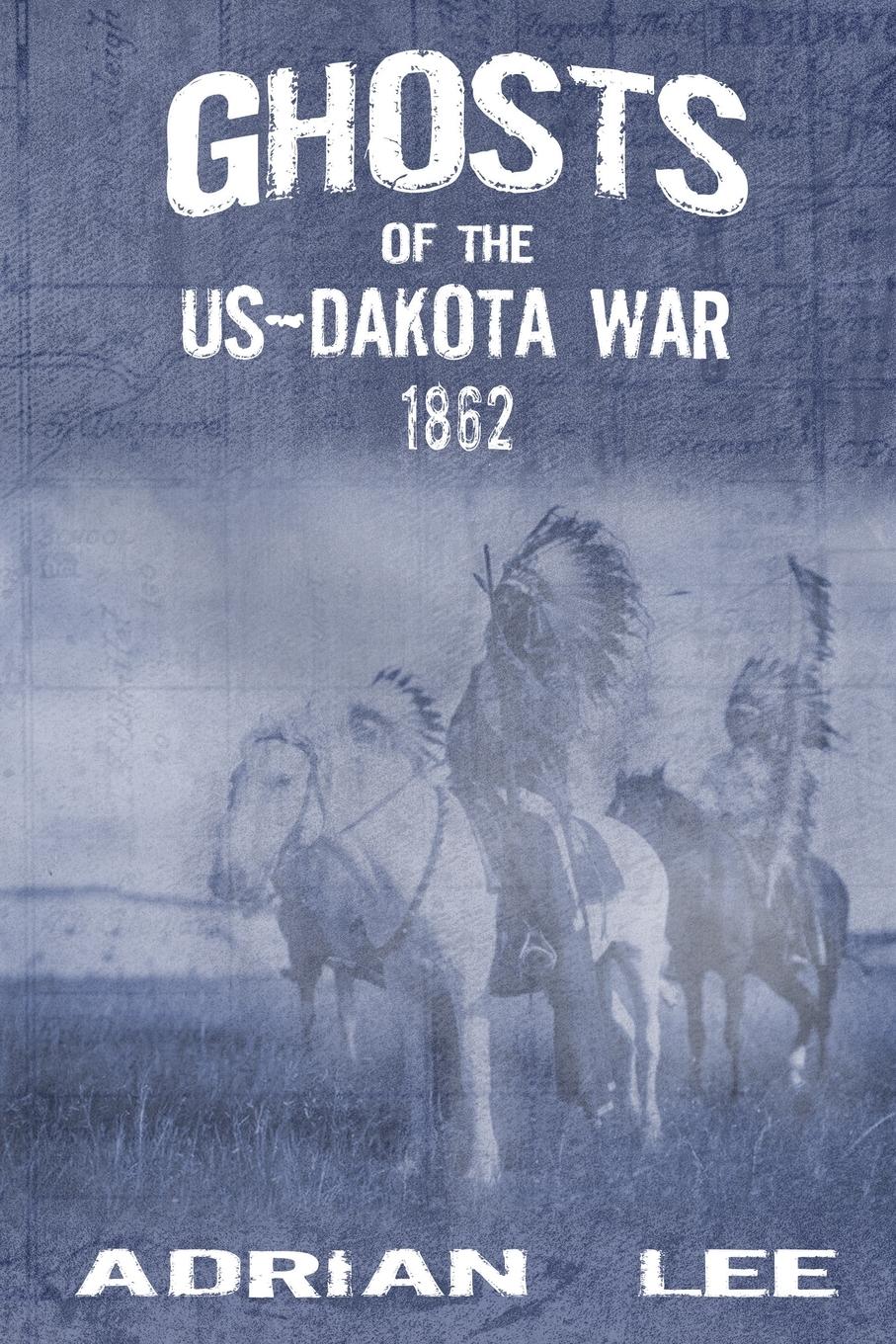 Vorderes Coverbild Ghosts of the US-Dakota War 1862