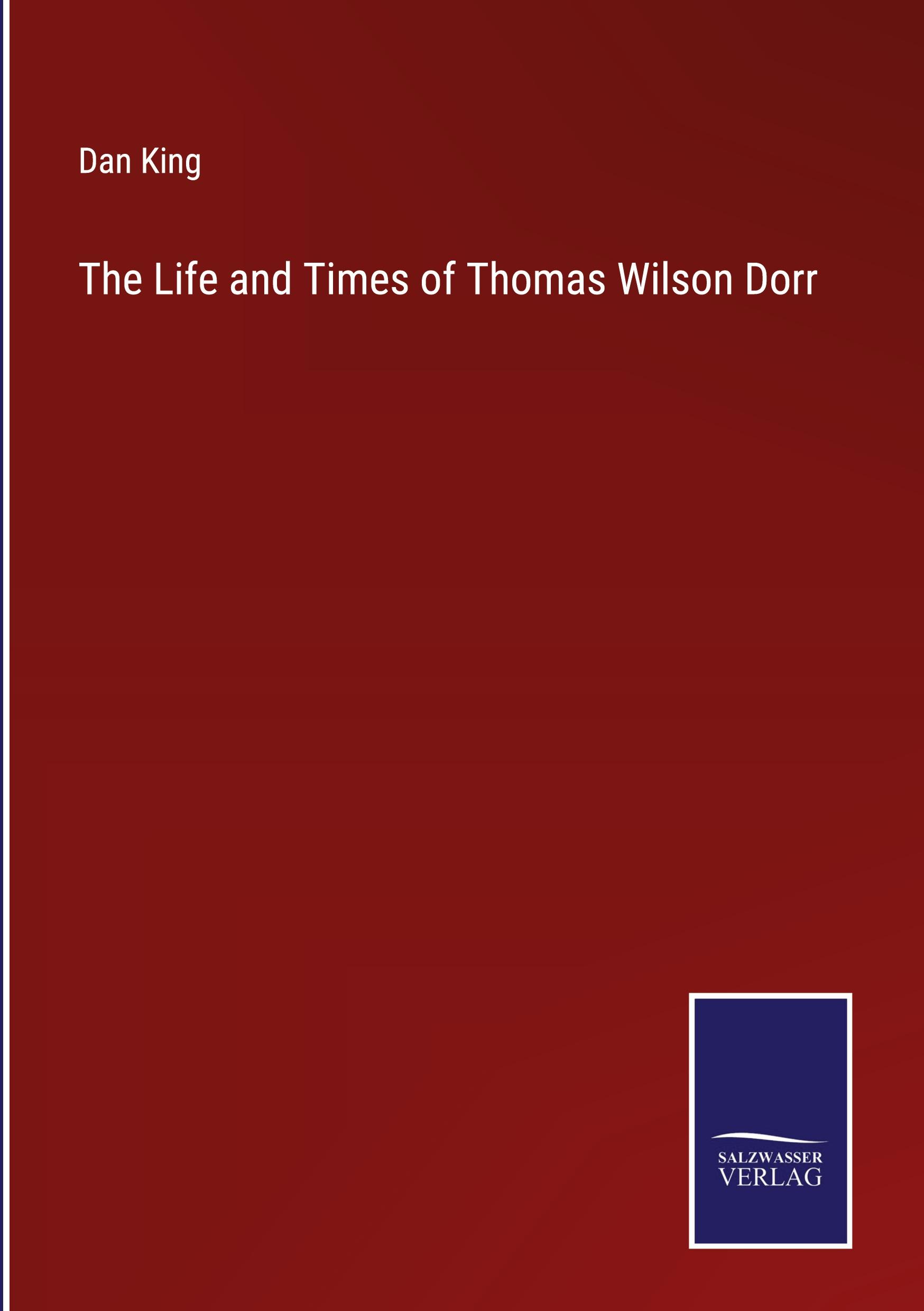 Vorderes Coverbild The Life and Times of Thomas Wilson Dorr
