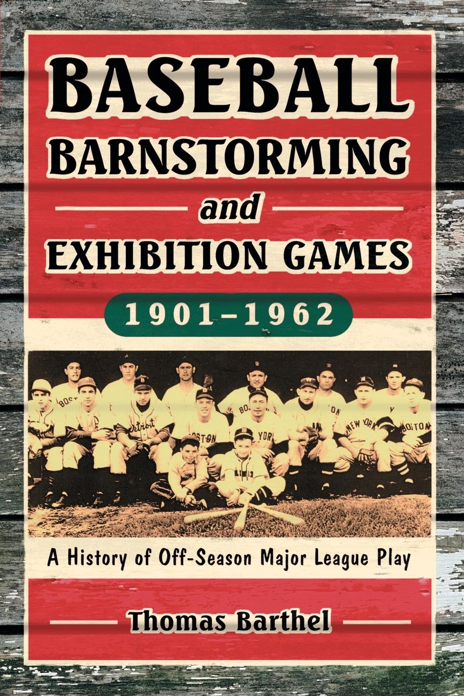 Vorderes Coverbild Baseball Barnstorming and Exhibition Games, 1901-1962