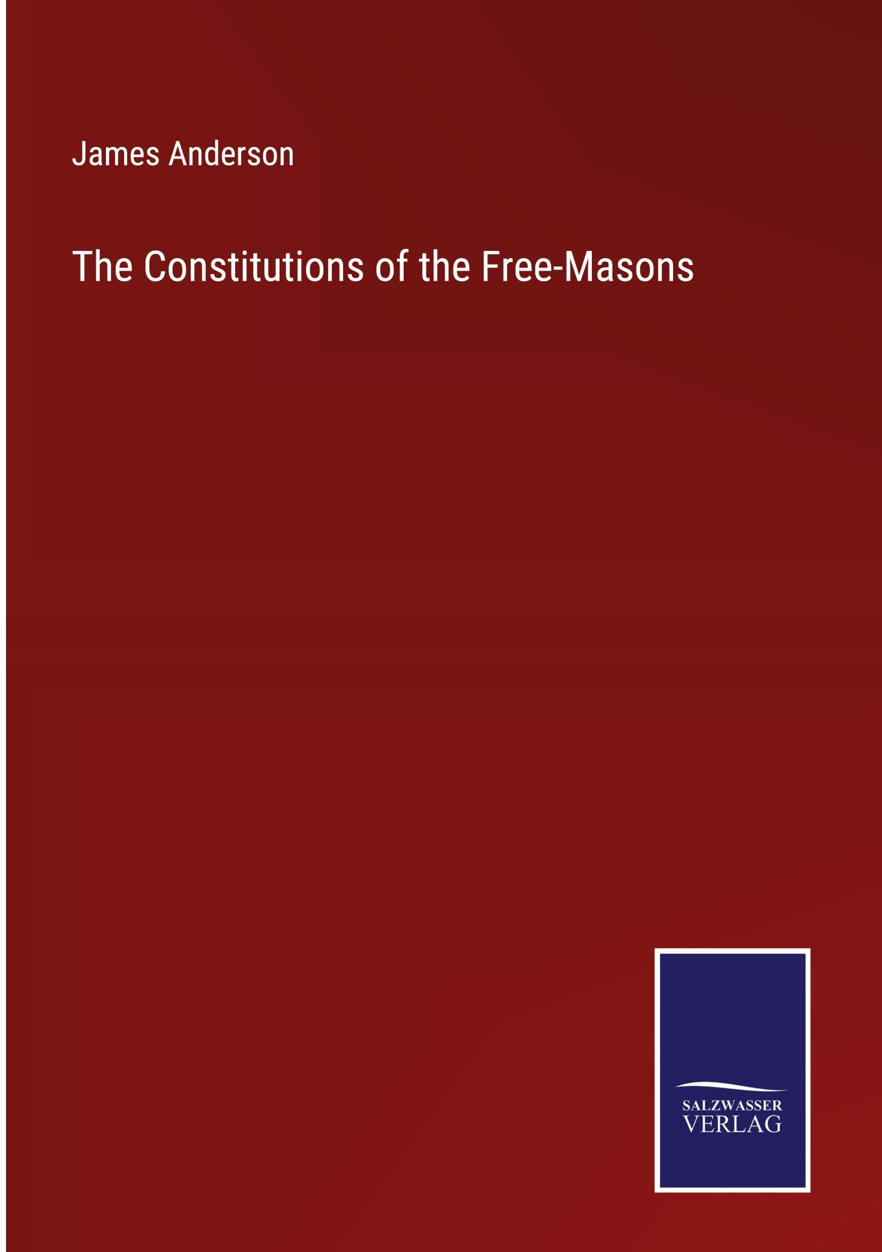 Vorderes Coverbild The Constitutions of the Free-Masons