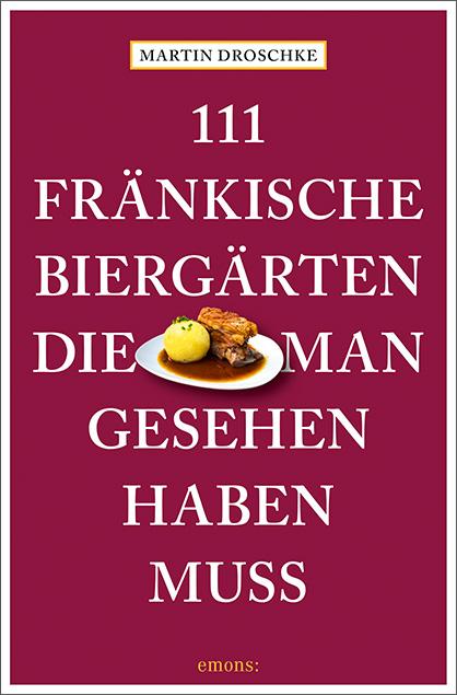 Vorderes Coverbild 111 fränkische Biergärten, die man gesehen haben muss